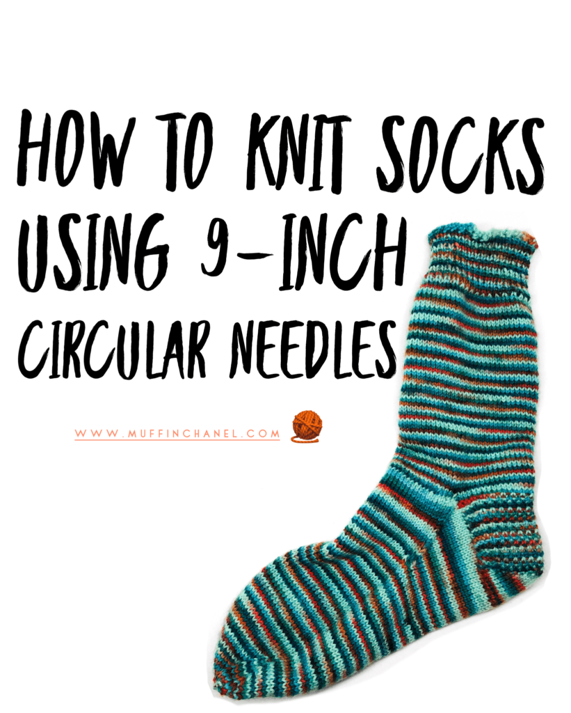 How To Knit Socks On 9-inch Circular Needles - MuffinChanel